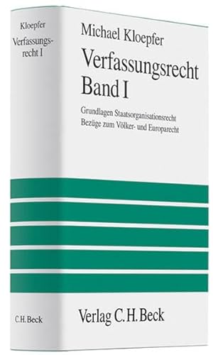 Verfassungsrecht Band I: Grundlagen, Staatsorganisationsrecht, Bezüge zum Völker- und Europarecht (Großes Lehrbuch)
